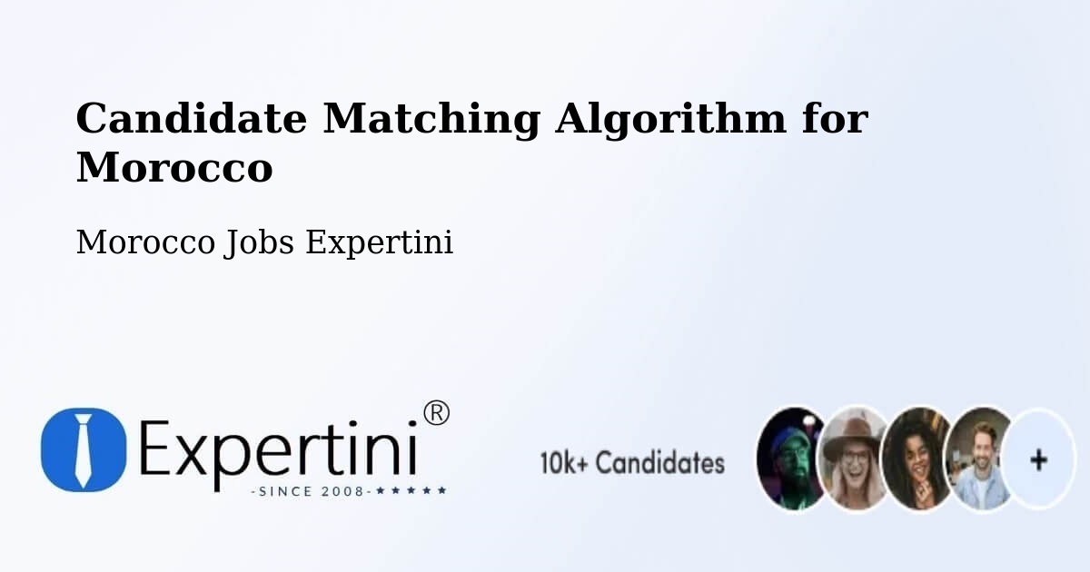 Candidate Matching Algorithm Overview – Errachidia - Morocco Jobs Expertini
