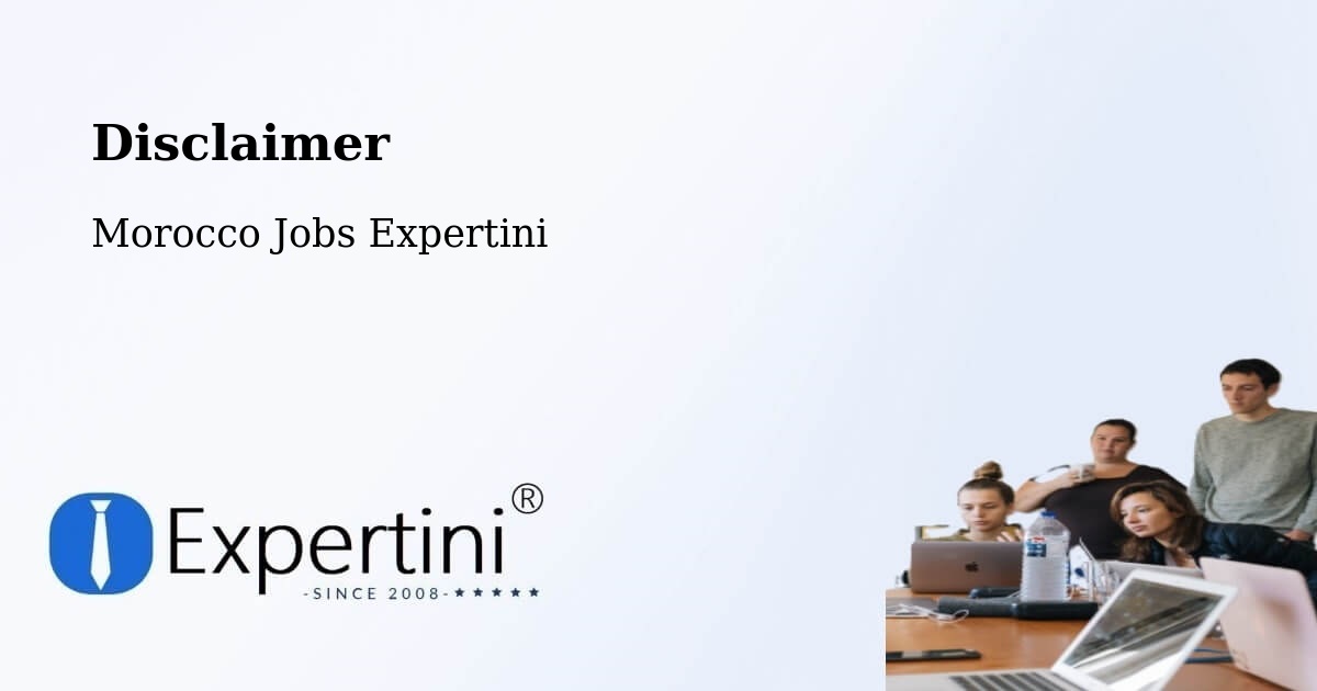Disclaimer – Errachidia - Morocco Jobs Expertini