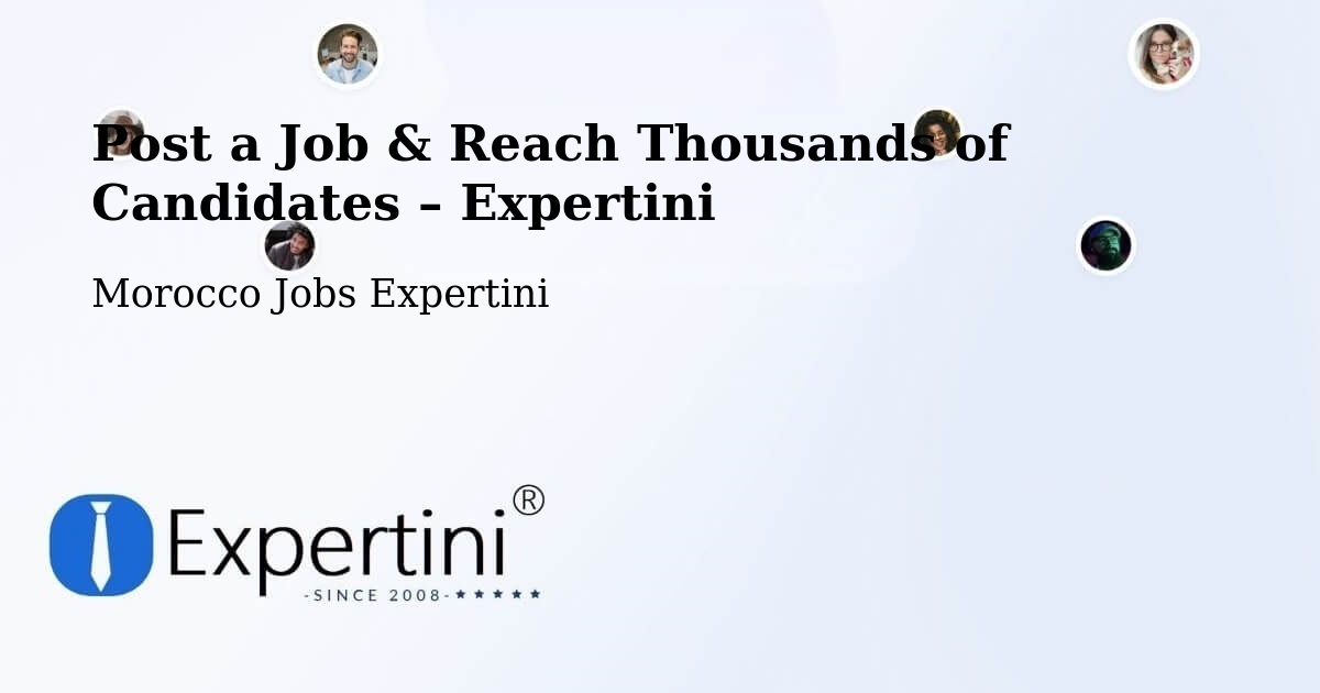 Post a Job in Errachidia – Hire the Right Talent - Errachidia, Morocco Jobs Expertini