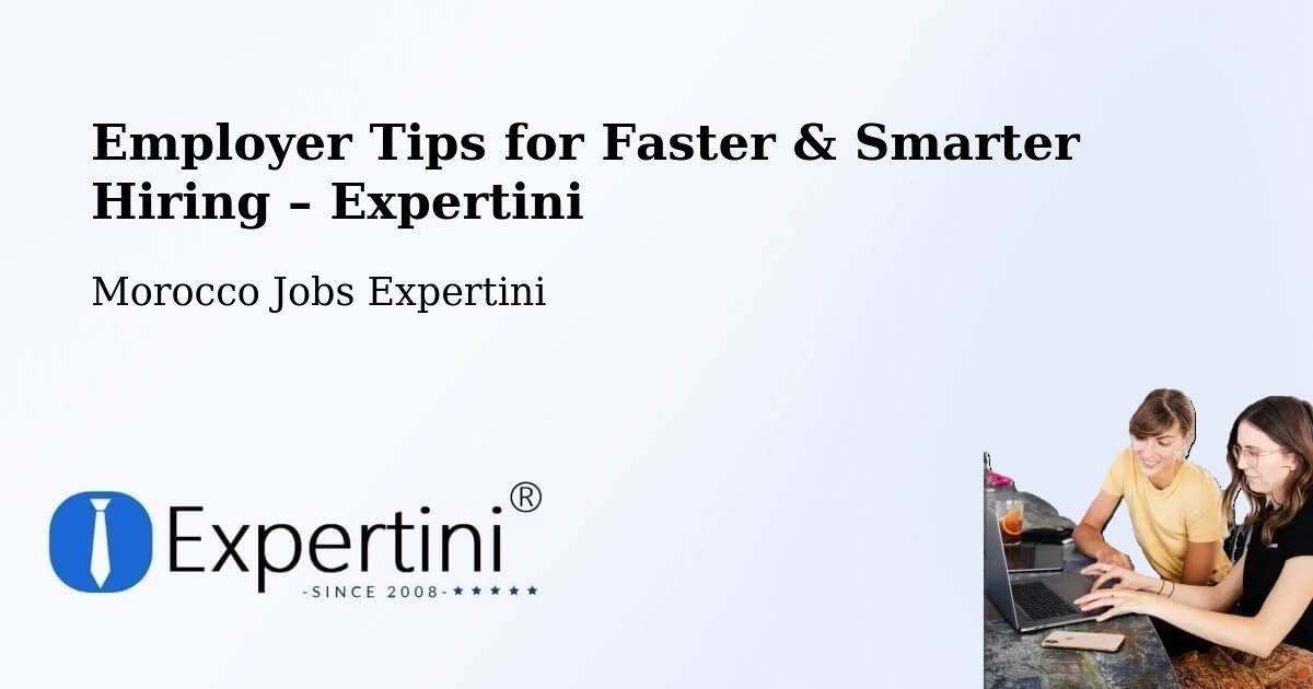 Employer Tips for Hiring & Recruitment – Errachidia - Errachidia, Morocco Jobs Expertini