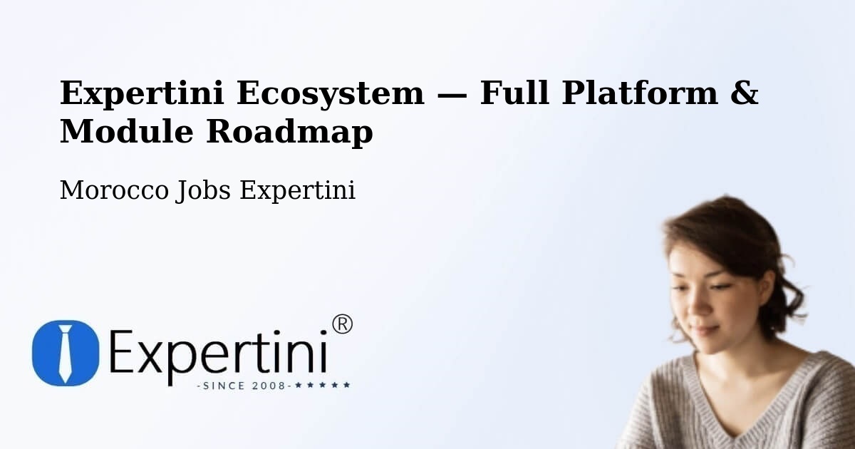 Expertini Ecosystem — Full Platform & Module Roadmap – Errachidia