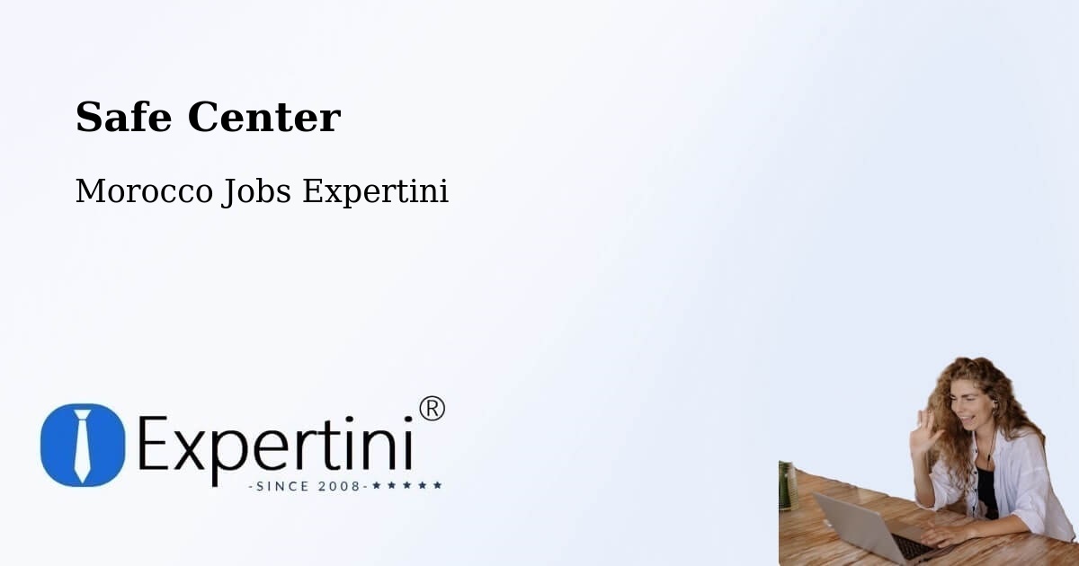 Safety Center – Errachidia - Morocco Jobs Expertini
