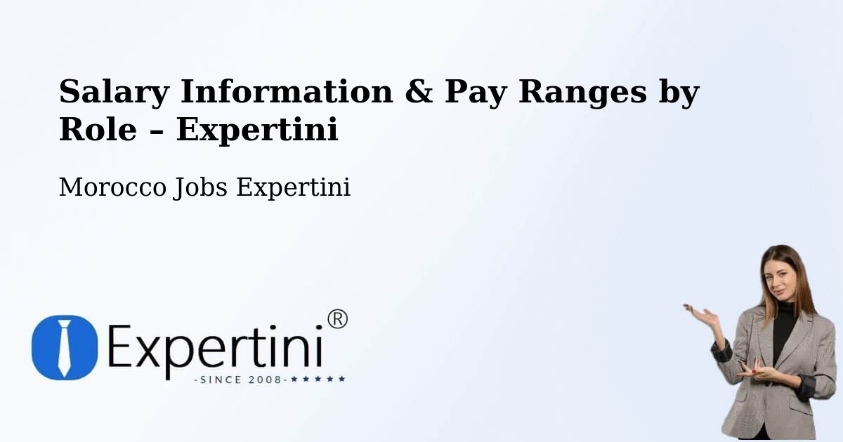 Salary Information & Pay Ranges – Errachidia - Errachidia, Morocco Jobs Expertini
